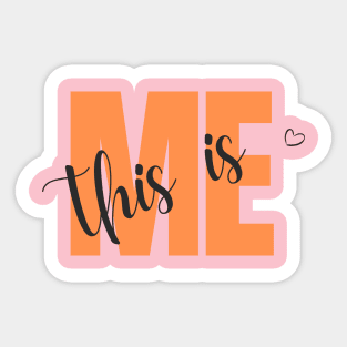 This is me self love realisation acceptance Sticker